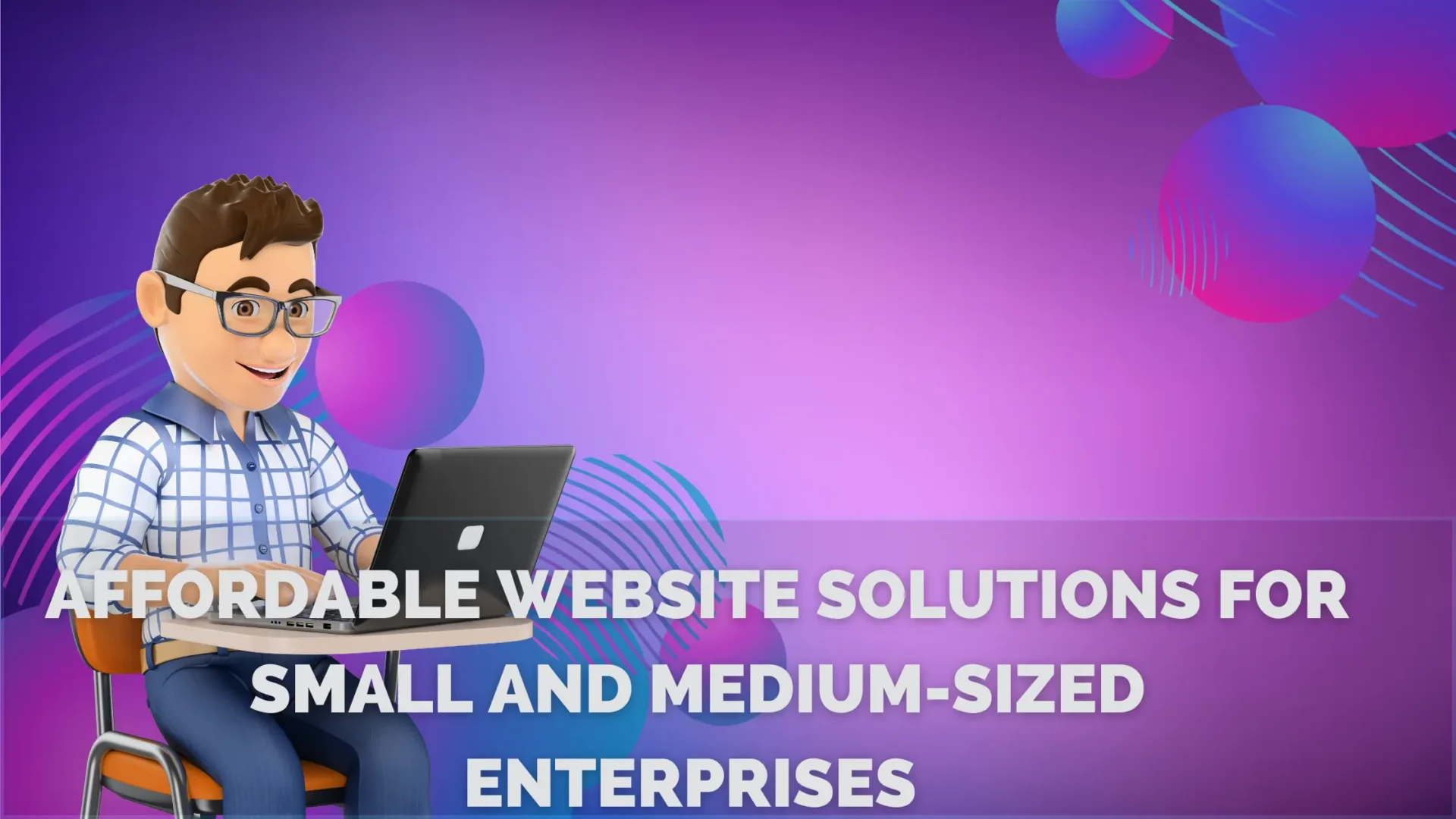 Affordable Website Solutions for Small and Medium-Sized Enterprises