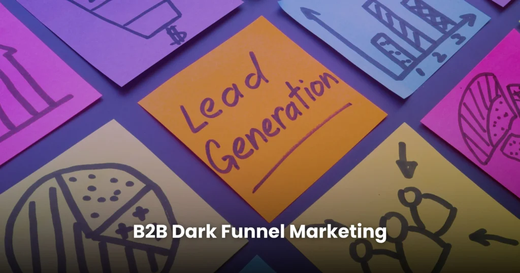 B2B Dark Funnel Marketing